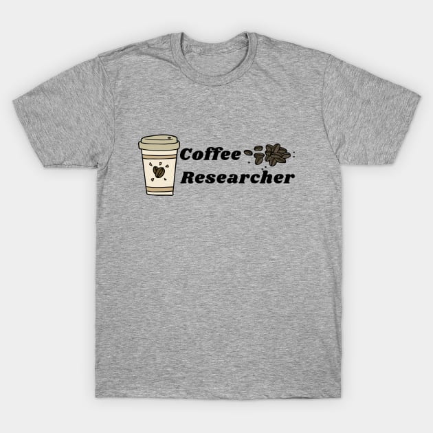 Coffee Researcher T-Shirt by KobelskiDesigns